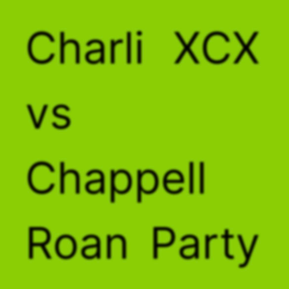 Charli XCX vs Chapell Roan Party