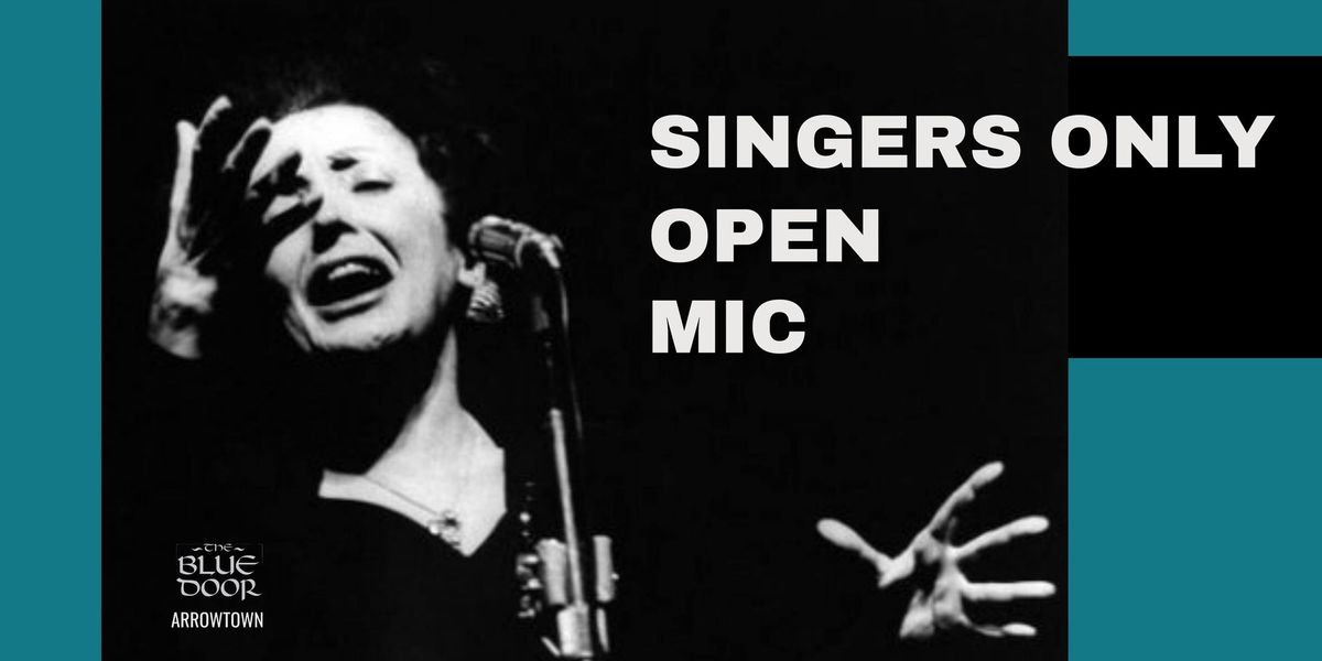 Singers Only Open Mic - First Sunday of every month.