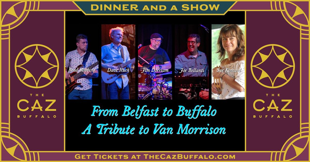 From Belfast to Buffalo: A Tribute to Van Morrison | Dinner and a Show at The Caz