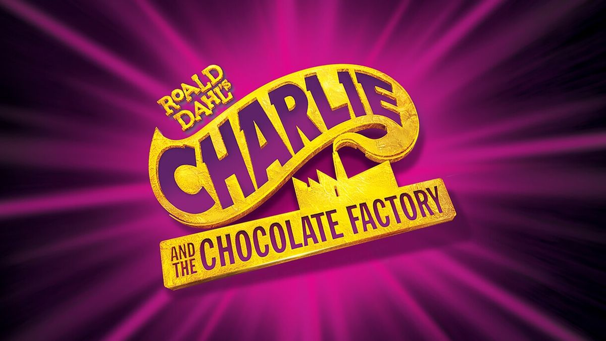 Charlie and the Chocolate Factory - The Musical