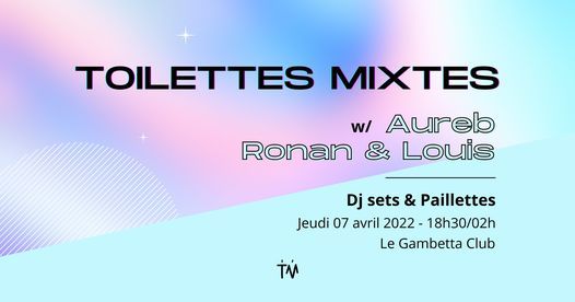 TOILETTES MIXTES x Le Gambetta Club || w\/ Aureb, Ronan & Louis