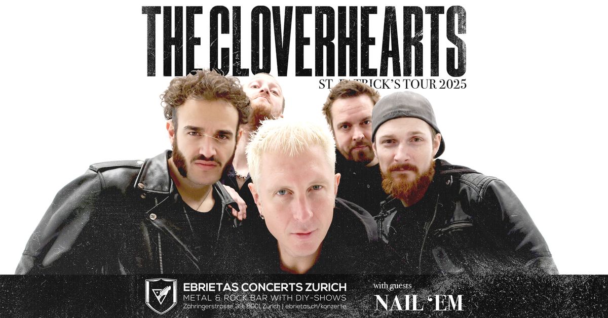 The Cloverhearts St. Patrick's Tour w\/ Nail 'em | Ebrietas, Z\u00fcrich [CH]