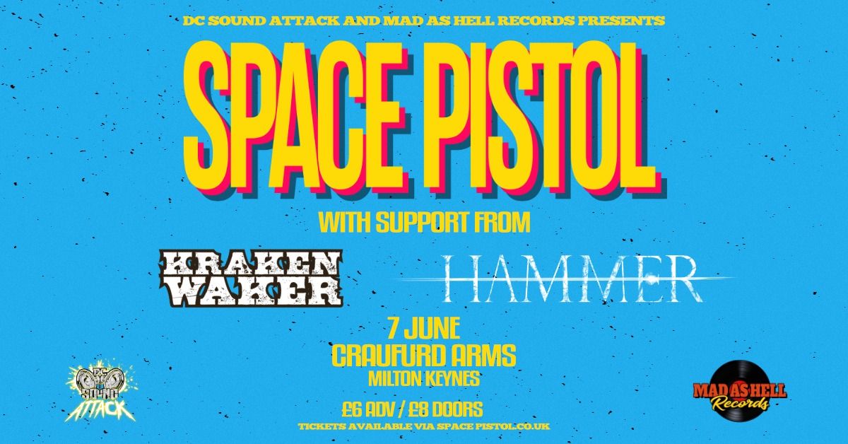 SPACE PISTOL + KRAKEN WAKER + HAMMER | The Craufurd Arms, MK