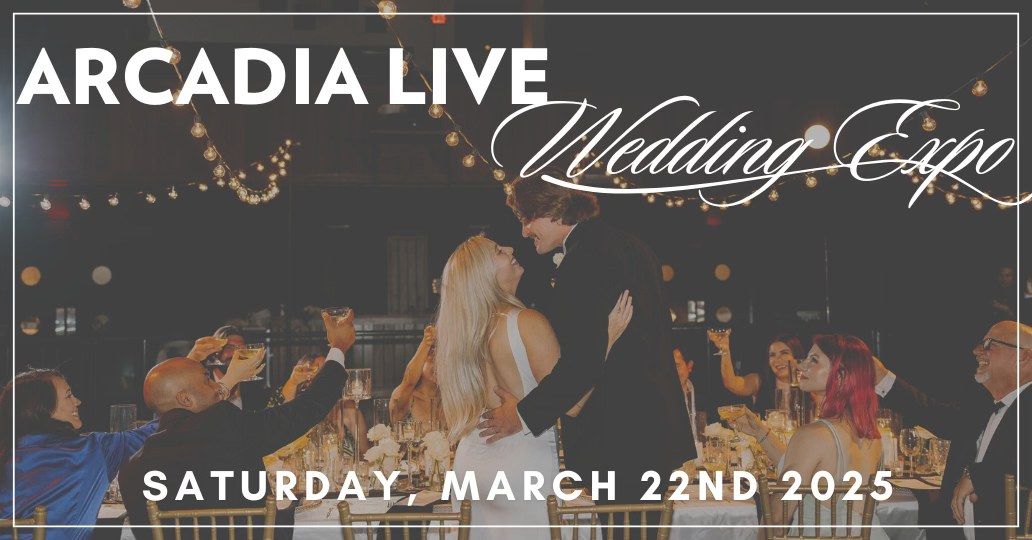 Arcadia Live's Wedding Expo