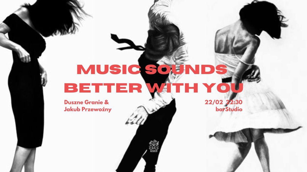 music sounds better with you I Duszne Granie & Jakub Przewoz\u0301ny