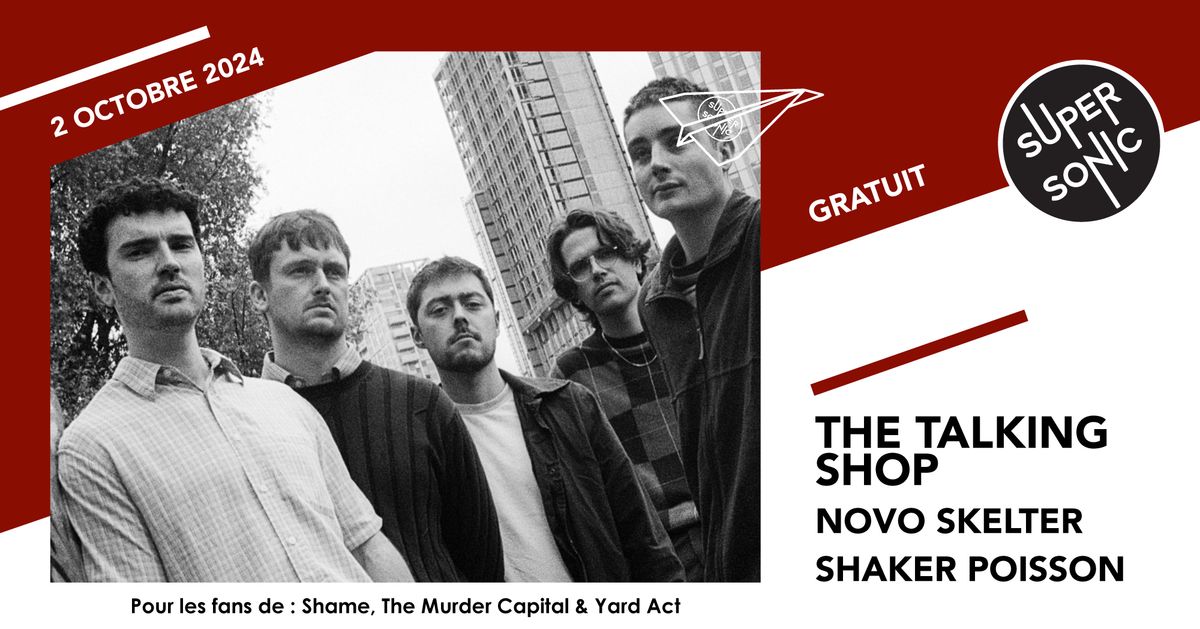 The Talking Shop \u2022 Novo Skelter \u2022 Shaker Poisson \/ Supersonic (Free entry)