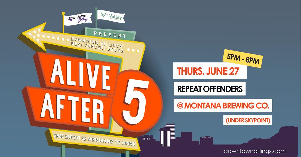 Alive After 5: Repeat Offenders (Montana Brewing Co. at Skypoint)
