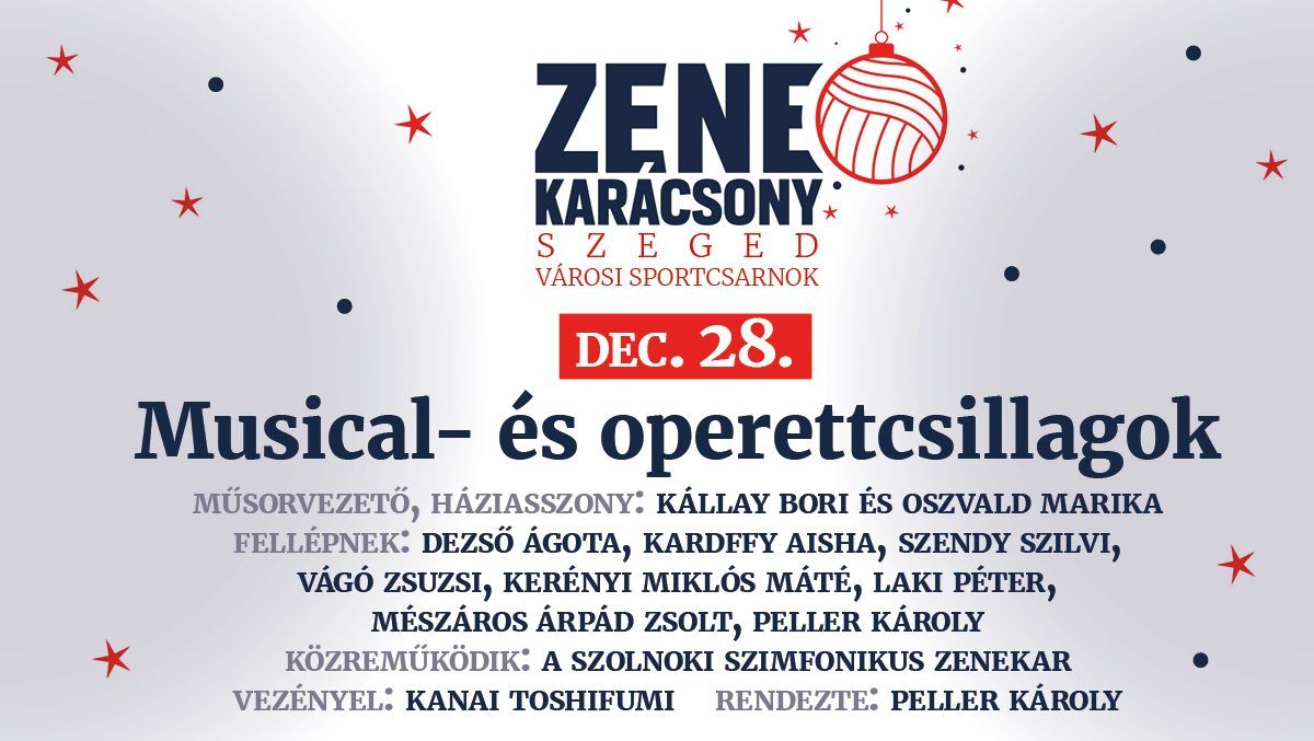 Musical \u00e9s Operettcsillagok  - Kar\u00e1csonyi G\u00e1lakoncert \/\/ Szeged