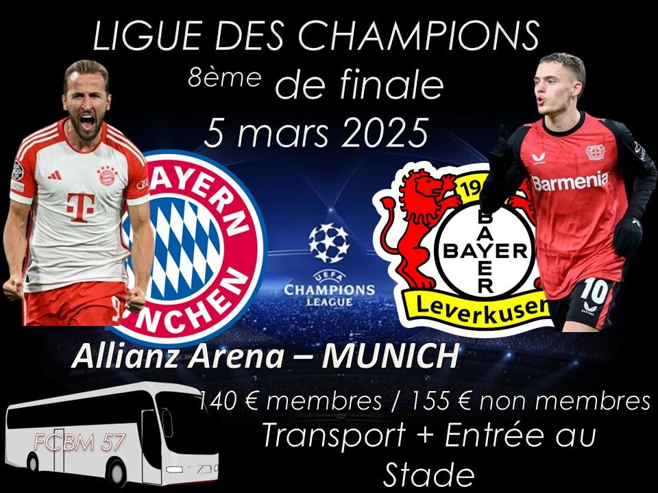 8\u00e8me de Finale LIGUE DES CHAMPIONS **FC BAYERN MUNICH vs BAYER LEVERKUSEN** D\u00e9placement en bus