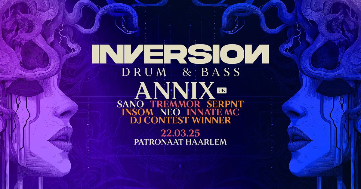 Inversion w\/ ANNIX (UK) | Drum & Bass