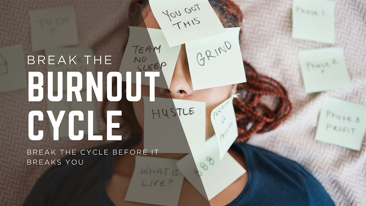 Break the Burnout Cycle