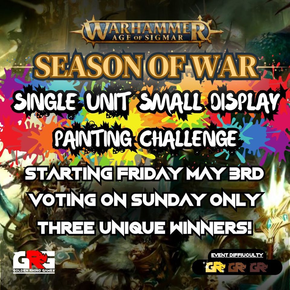 Season of War! Single Unit Small Display Painting Contest (May 5th)