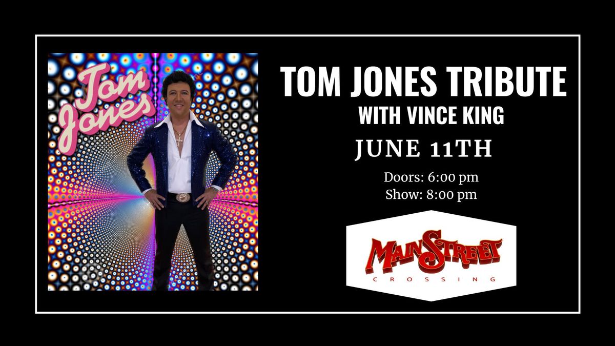 Tom Jones Tribute with Vince King | LIVE at Main Street Crossing