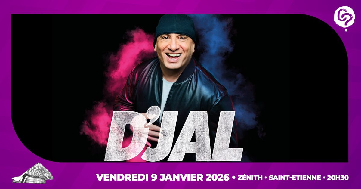 D'JAL \u2022 Z\u00e9nith de Saint-Etienne \u2022 Vendredi 9 janvier 2026