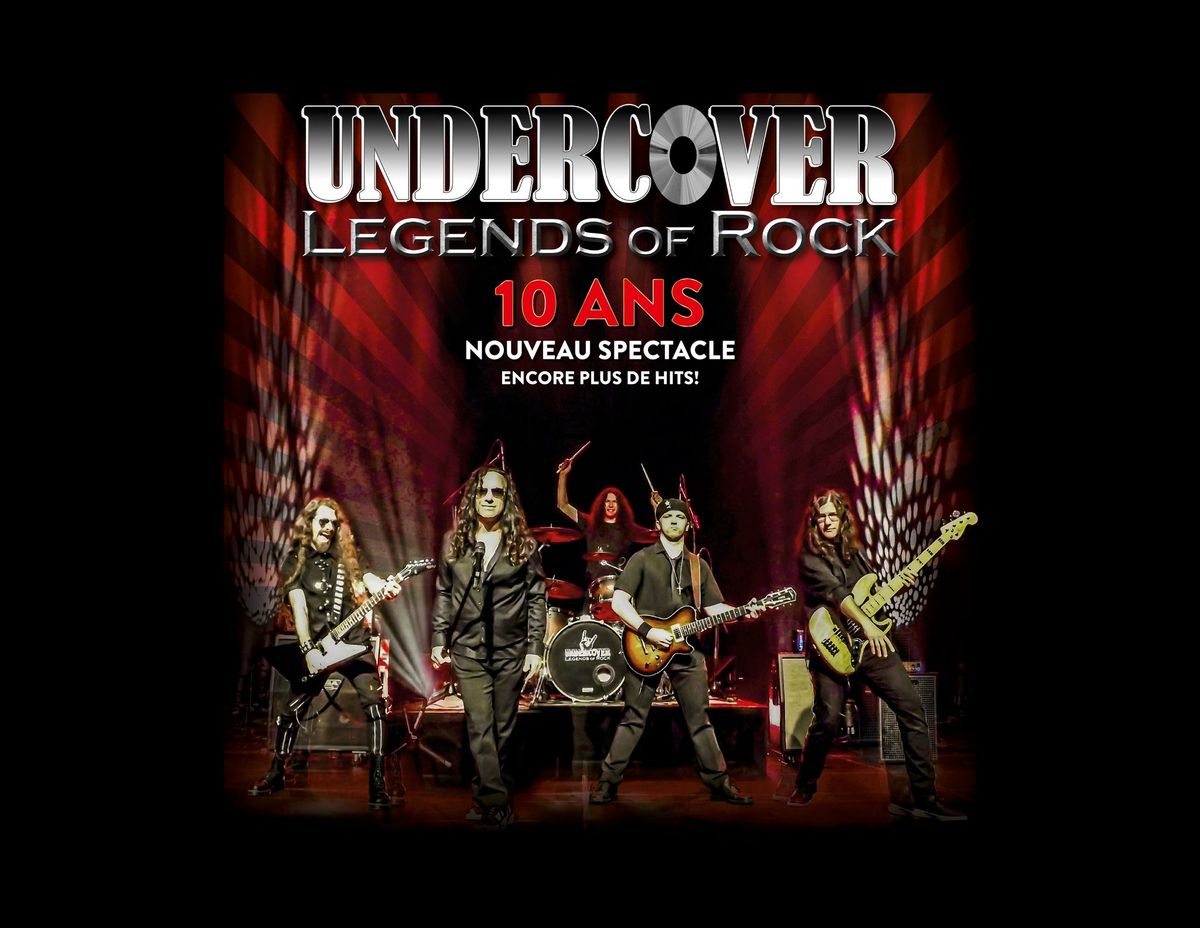 UNDERCOVER  Legends Of Rock - Sorel,Qc