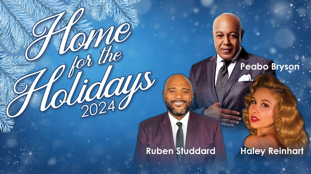 Home for the Holidays: Starring Peabo Bryson, Ruben Studdard, and Haley Reinhart