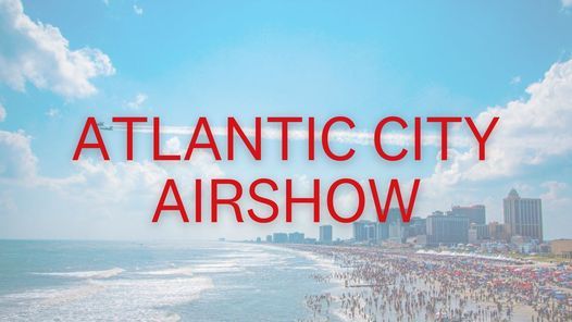 Atlantic City Air Show \u2013 Wednesday, August 18th