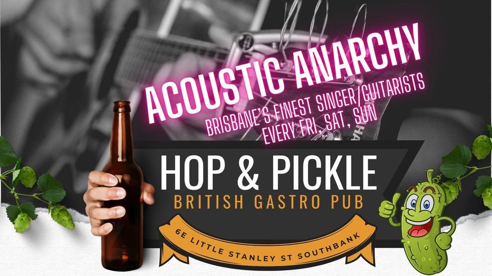 Acoustic Anarchy - Brisbane's Best Musicians Live at the 'Hop - FREE!