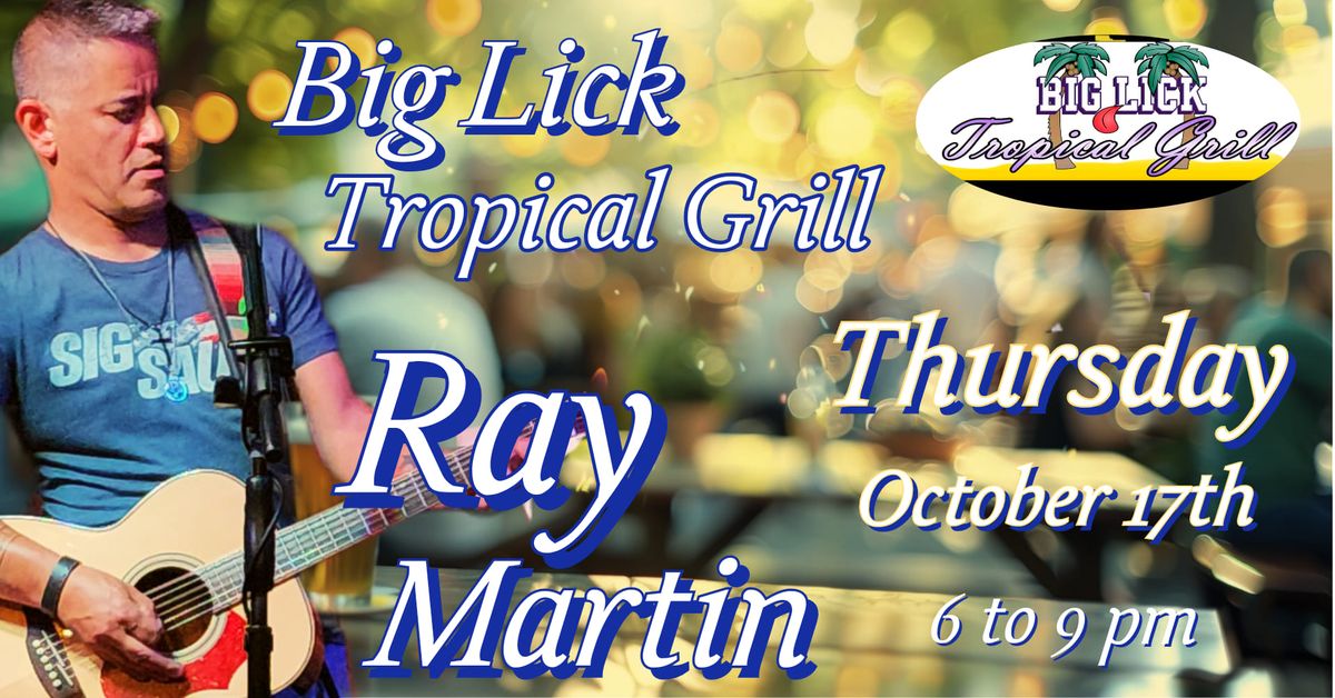 Ray Martin live at Big Lick Tropical Grill 