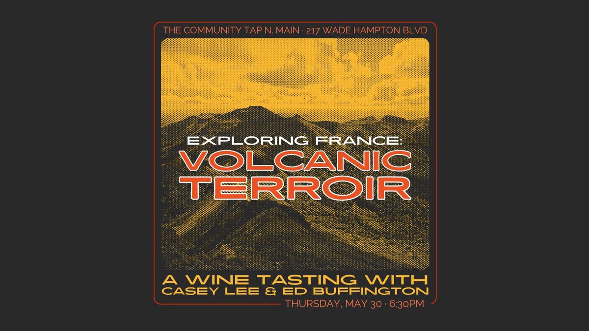 Wine Tasting: Exploring France \u2014 Volcanic Terroir @ TCT N. Main