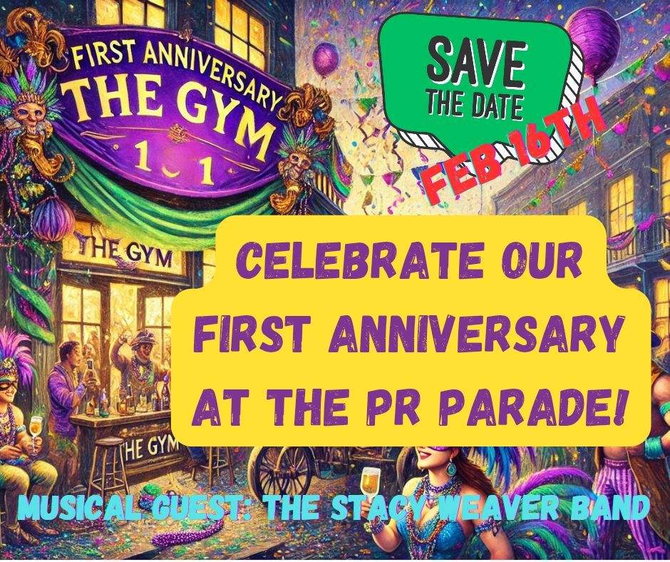 PR Mardi Gras Parade & The Gym's 1st Anniversary Party