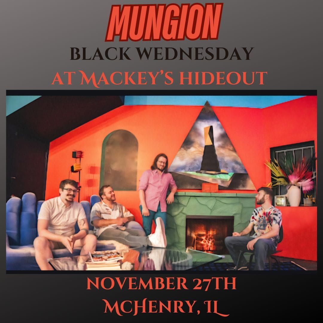 Mungion Black Wednesday at Mackey's Hideout