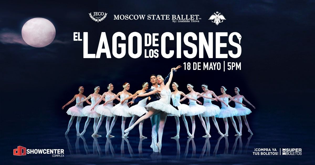 EL LAGO DE LOS CISNES - MOSCOW STATE BALLET