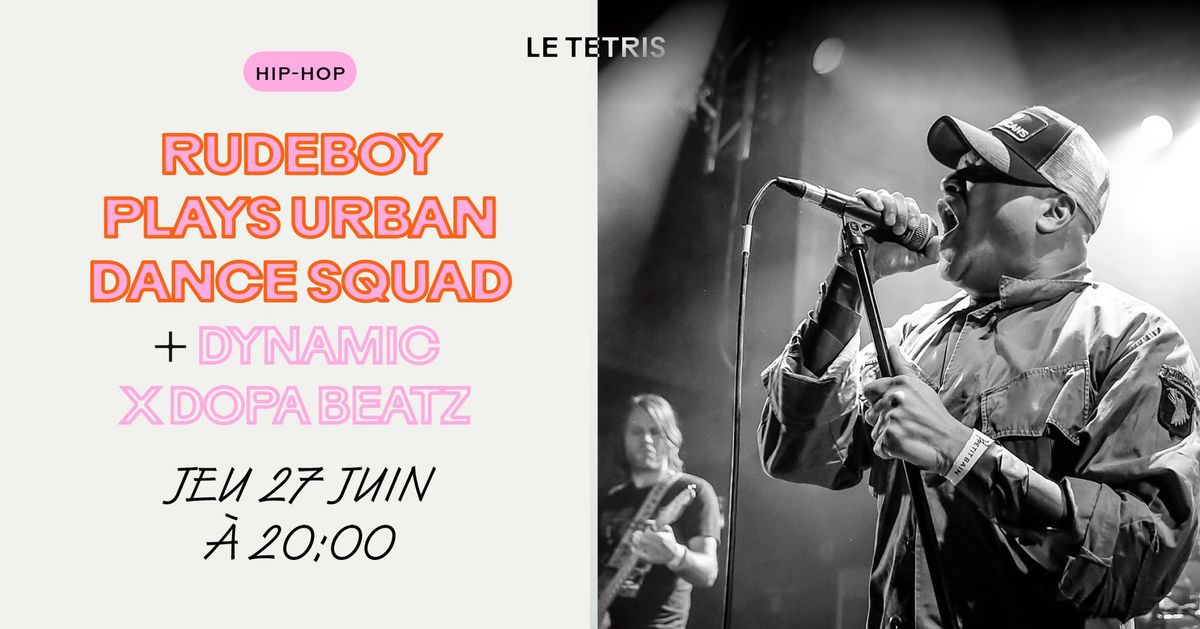 Rudeboy plays Urban Dance Squad \u00b7 Le Tetris