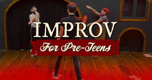 Improv' For Preteens: 9 - 11 YRS