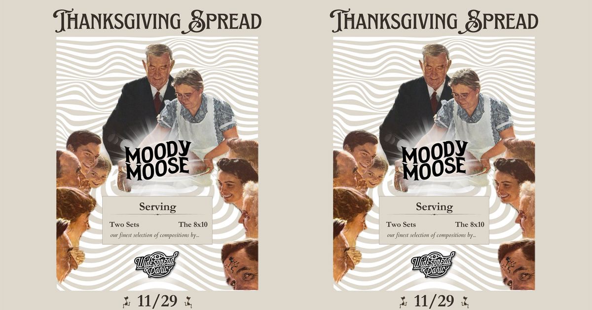 Thanksgiving Spread w\/ Moody Moose ~ A tribute to Widespread Panic