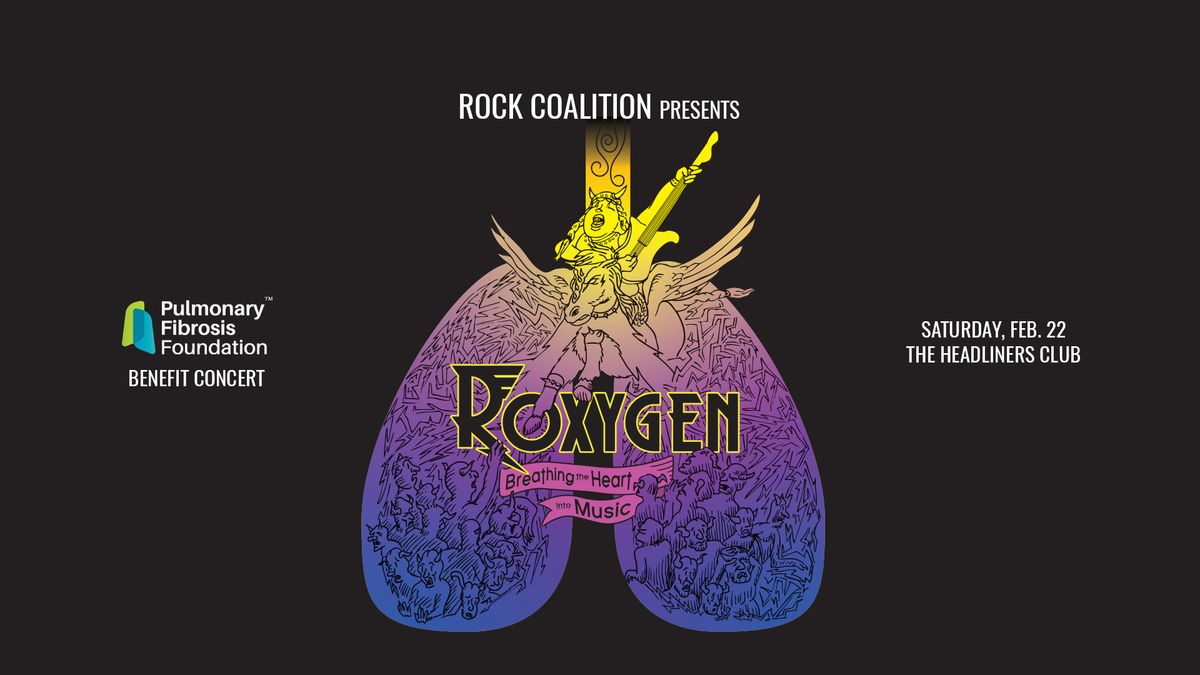 Roxygen - A Rock Coalition benefit for the Pulmonary Fibrosis Foundation - at The Headliners Club