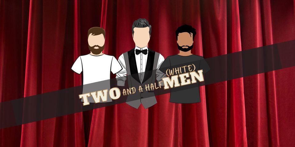 Two and a Half (White) Men