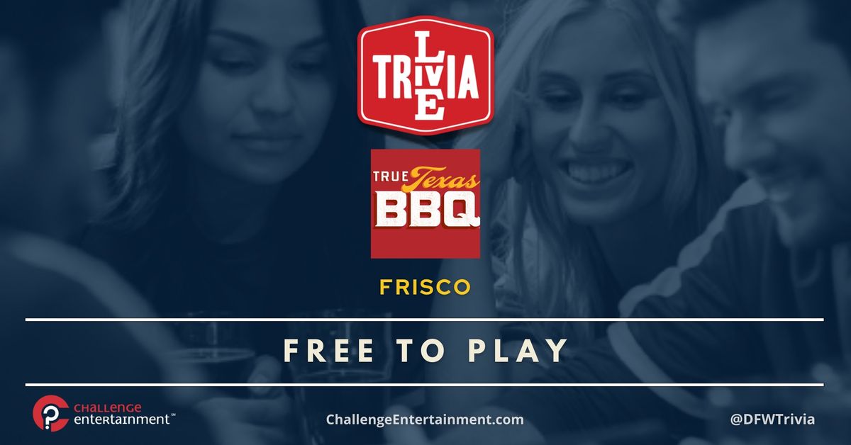 Live Trivia Nights at True Texas BBQ (HEB) - Frisco