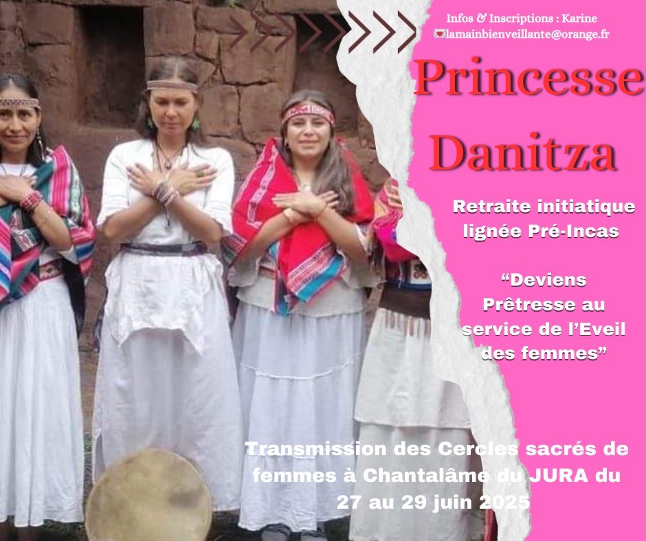 Stage initiatique avec "Princesse Danitza" \ud83c\udf39 Deviens Pr\u00eatresse des Cercles de Femmes \ud83c\udf39