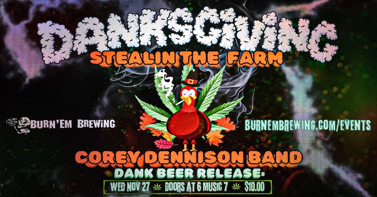 Danksgiving w\/Stealin' The Farm & Corey Dennison Band!