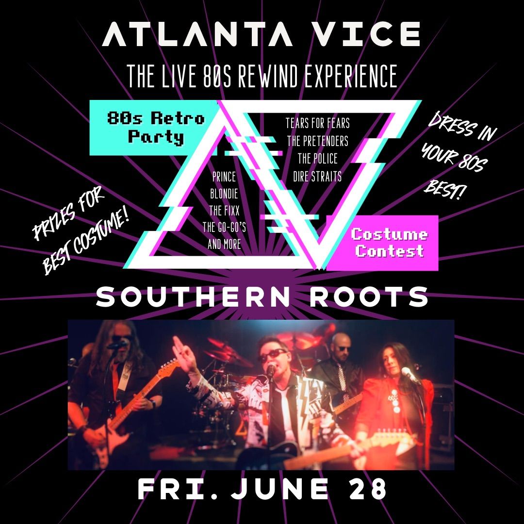 Atlanta Vice \/\/ Southern Roots \/\/ 80s Party & Costume Contest