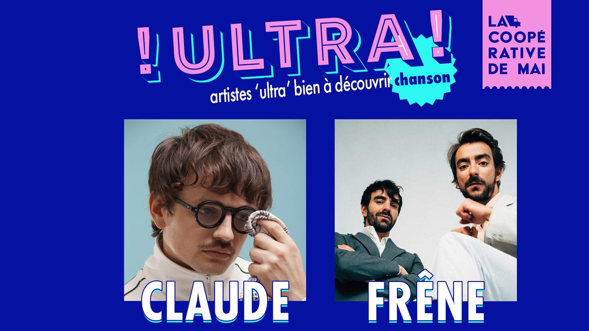 ULTRA! Chanson \u2022 CLAUDE + FR\u00caNE \/ La Coop\u00e9rative de Mai