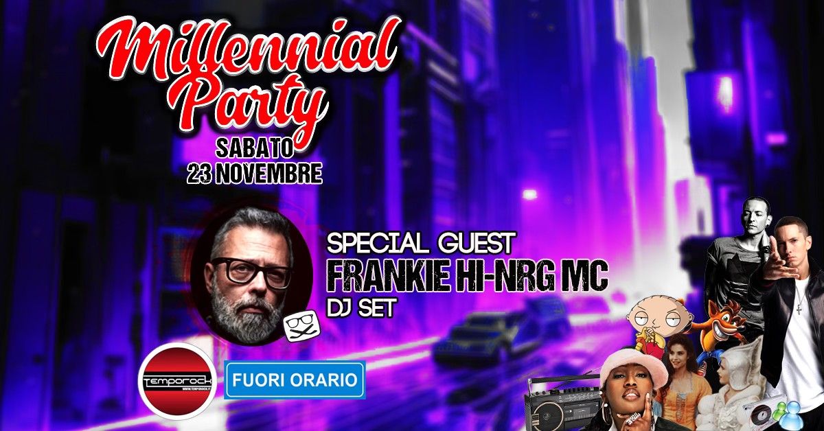 MILLENNIAL opening - Il party 90\/2000 "alternative" del Nord Italia! FRANKIE HI-NRG djset 