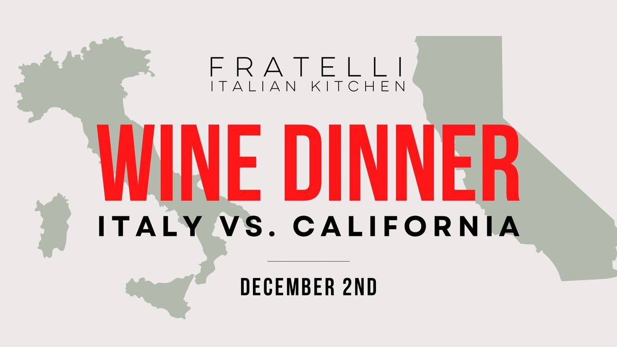 Italy vs. California - A Fratelli Wine Dinner