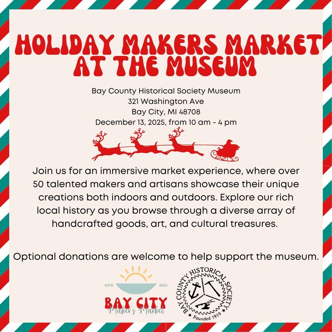 Holiday Bay City Makers Market at the Musuem