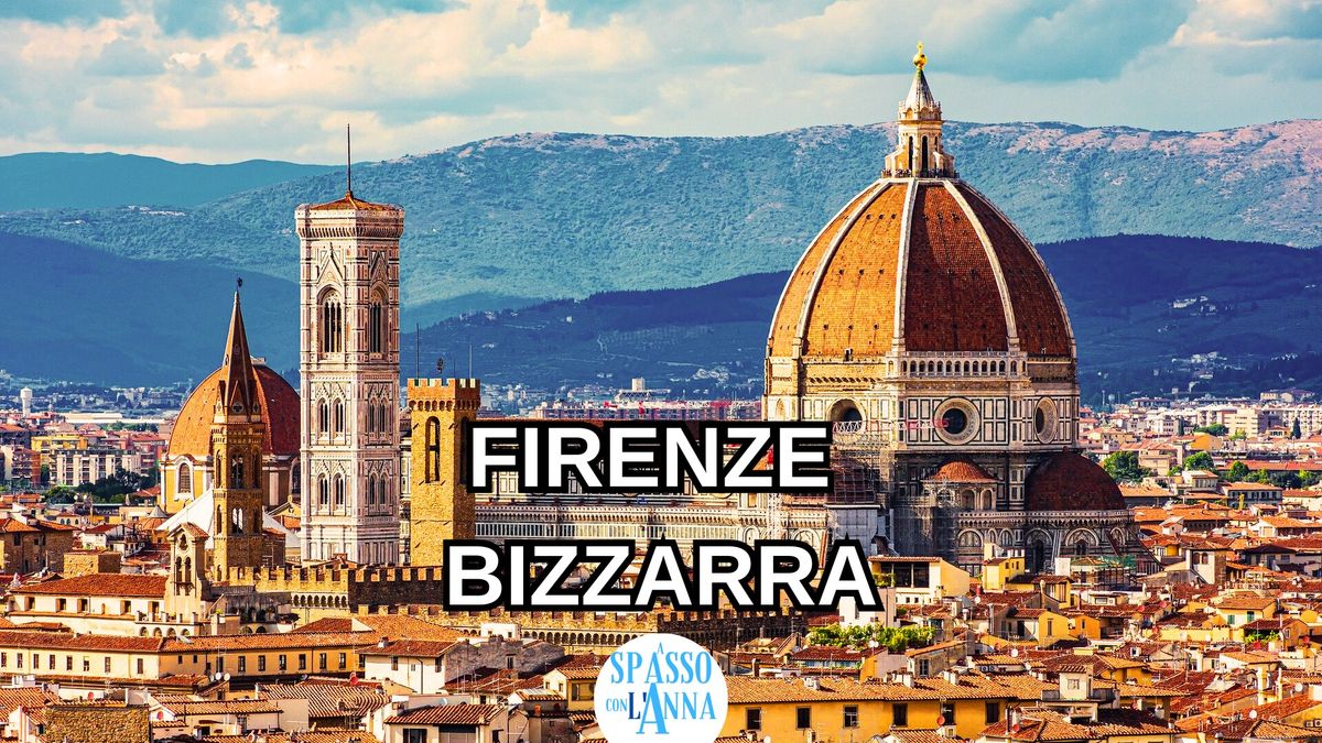 FIRENZE BIZZARRA- Visita guidata