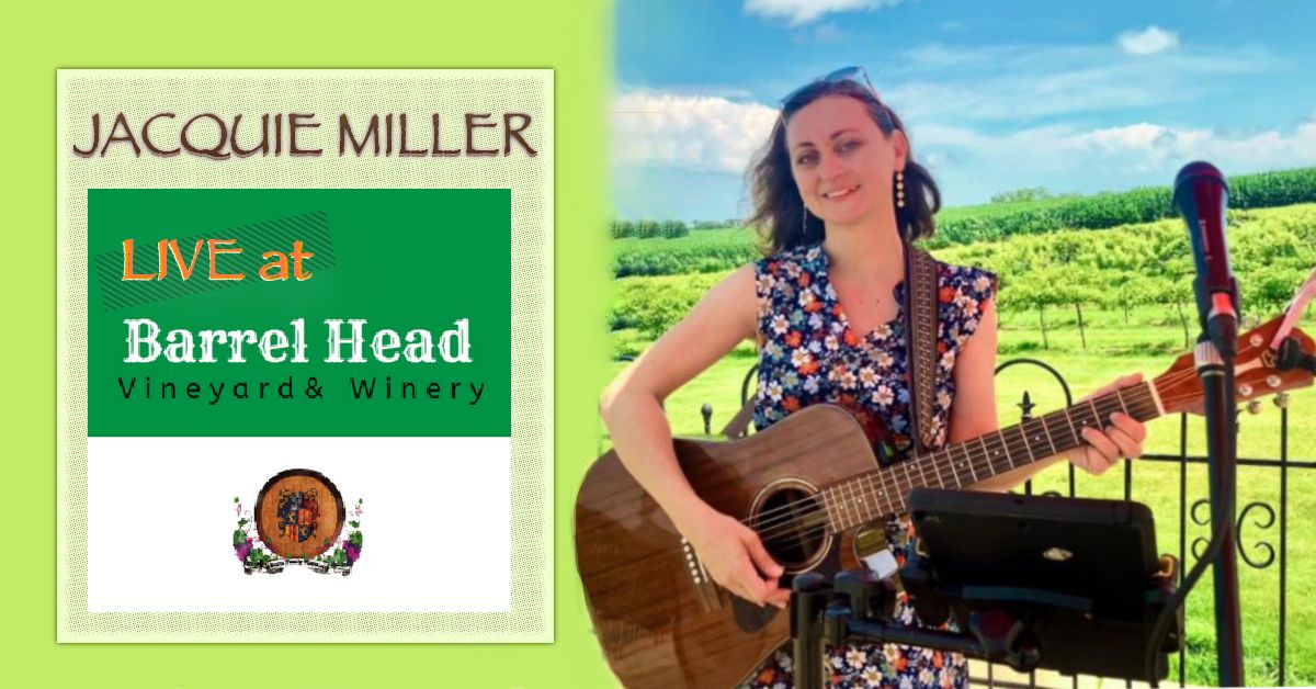 Jacquie Miller @ Barrelhead Winery!