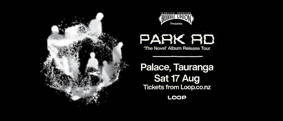 PARK RD \u2018The Novel\u2019 Album Release Tour - Tauranga