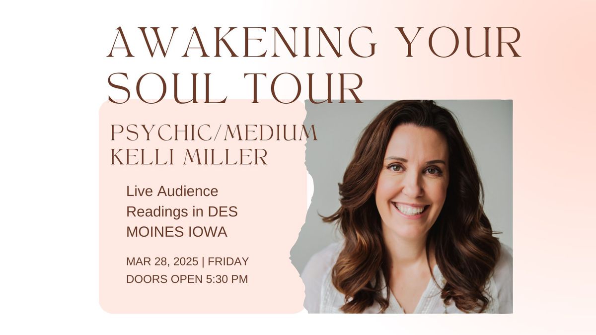 Awakening your Soul Tour - Live Audience Reading in Des Moines IA - Psychic\/Medium Kelli Miller