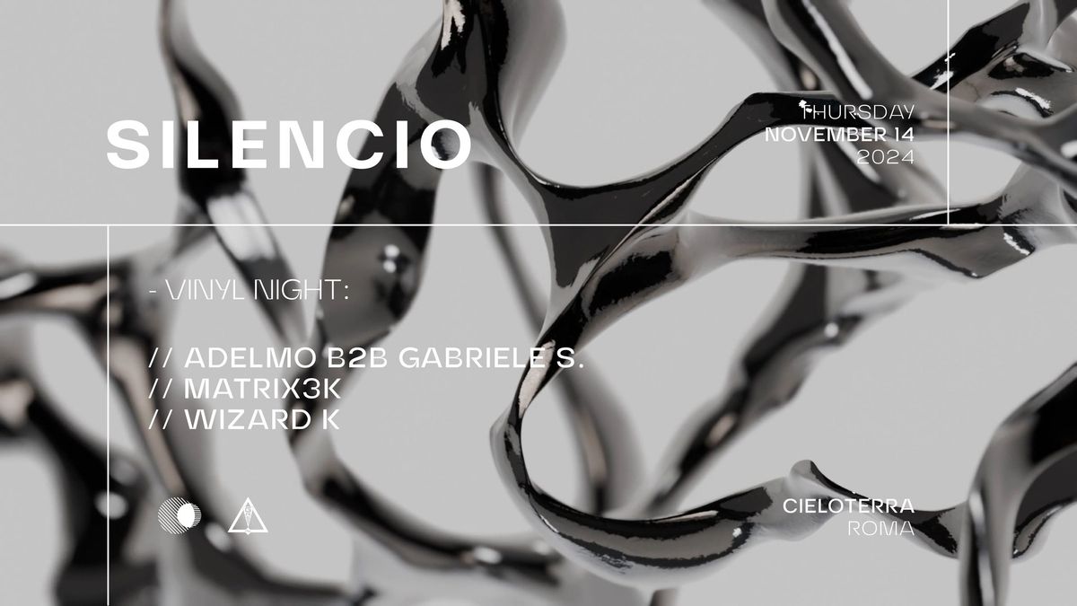 Silencio x Cieloterra w\/ Adelmo b2b Gabriele S., Matrix3k, Wizard K