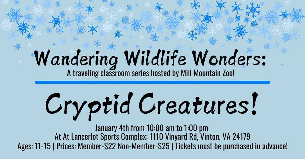 Wandering Wildlife Wonders: Cryptid Creatures @ Lancerlot Sports Complex