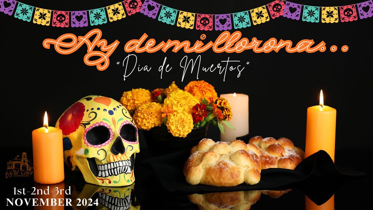 Ay de mi llorona... "Dia de Muertos"