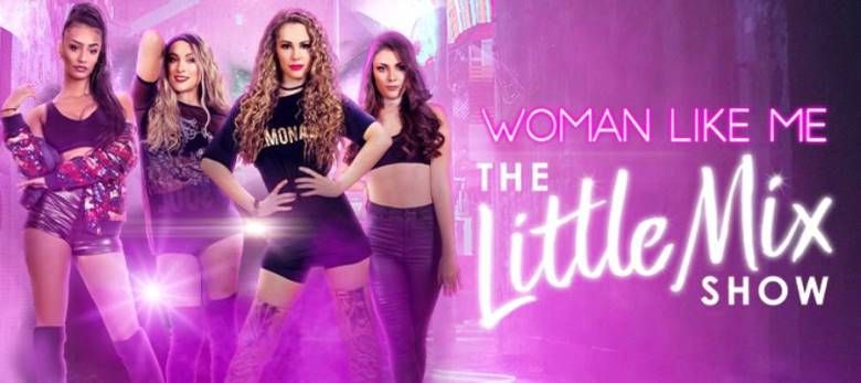 WOMAN LIKE ME: THE LITTLE MIX SHOW