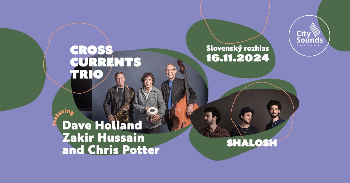 CSF 2024: Crosscurrents Trio feat. Dave Holland \/ Zakir Hussain \/ Chris Potter and more!