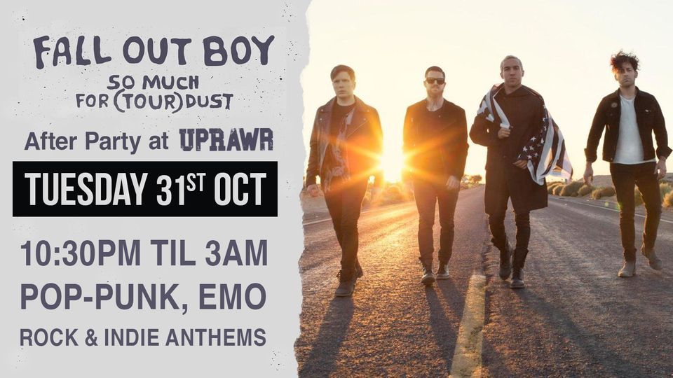 UPRAWR: Fall Out Boy After Party!